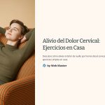 1 Alivio del Dolor Cervical Ejercicios en Casa